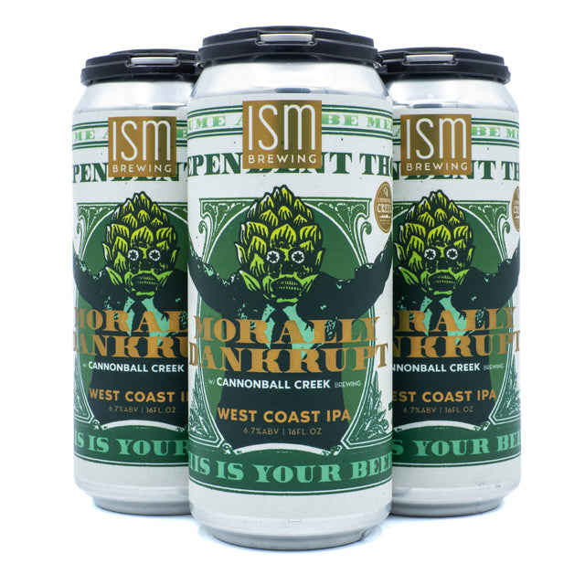ISM Brewing / Cannonball Creek Brewing Morally Dankrupt IPA 4pk