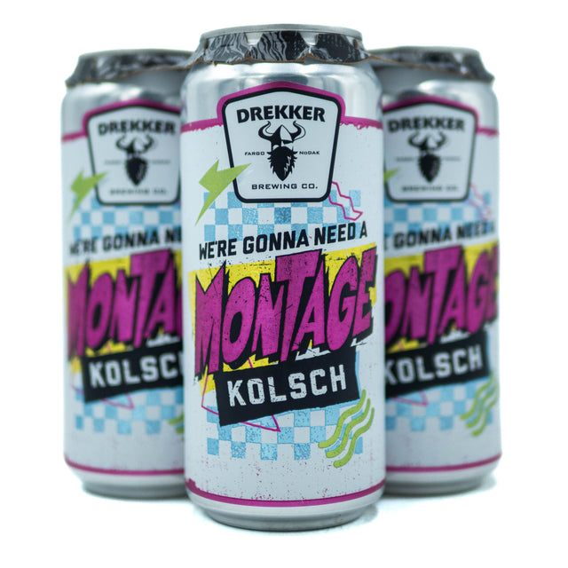 Drekker "We're Gonna Need A Montage" Kölsch 4pk